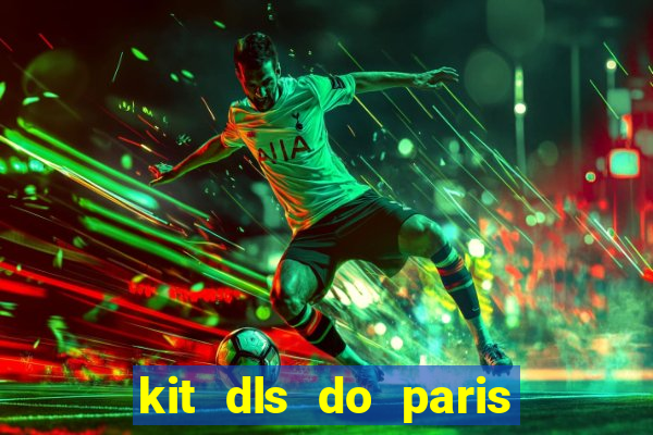 kit dls do paris saint germain